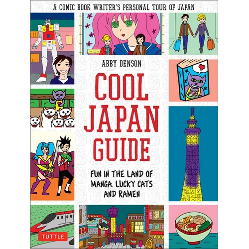 Cool Japan Guide: Fun in the Land of Manga, Lucky Cats and Ramen - Paperback