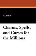 Charms, Spells, and Curses for the Millions - Paperback