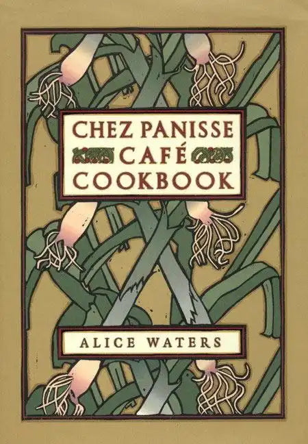 Chez Panisse Cafe Cookbook - Hardcover