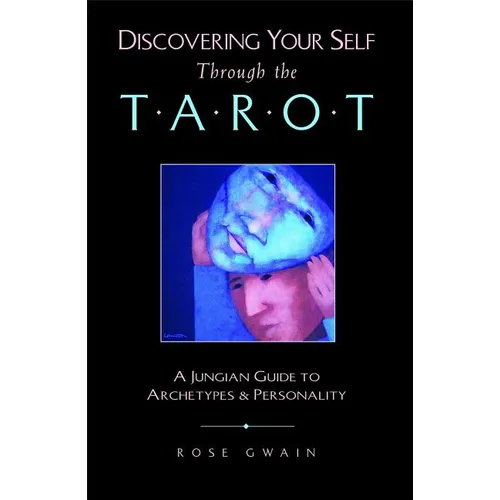 Discovering Your Self Through the Tarot: A Jungian Guide to Archetypes and Personality - Paperback