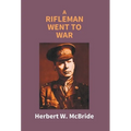 A Rifleman Went To War - Hardcover