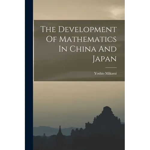 The Development Of Mathematics In China And Japan - Paperback