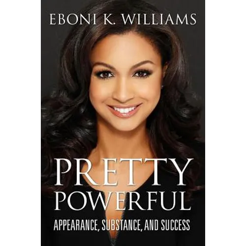 Pretty Powerful: Appearance, Substance, and Success - Hardcover