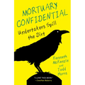 Mortuary Confidential: Undertakers Spill the Dirt - Paperback