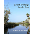 Grant Writing Step By Step: A Simple, straightforward guidebook for getting the money you need. - Paperback