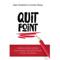 Quit Point: Understanding Apathy, Engagement, and Motivation in the Classroom - Hardcover