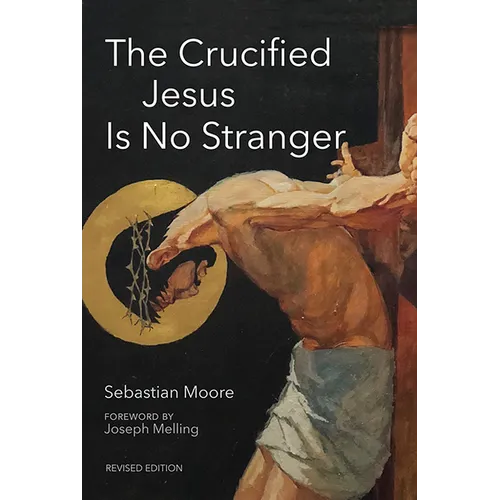 The Crucified Jesus Is No Stranger: Revised Edition - Paperback