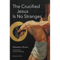 The Crucified Jesus Is No Stranger: Revised Edition - Paperback