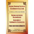 Original Bavarian Folktales: A Schönwerth Selection: Original Bayerische Volksmärchen - Ausgewählte Schönwerth-Geschichten - Paperback