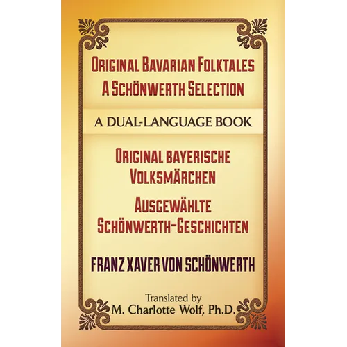 Original Bavarian Folktales: A Schönwerth Selection: Original Bayerische Volksmärchen - Ausgewählte Schönwerth-Geschichten - Paperback