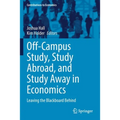 Off-Campus Study, Study Abroad, and Study Away in Economics: Leaving the Blackboard Behind - Paperback