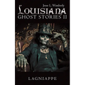 Louisiana Ghost Stories Ii: Lagniappe - Paperback