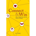 Connect & Win: How to Build Value with the Service of Selling - Paperback