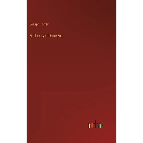 A Theory of Fine Art - Hardcover