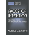 Faces of Intention: Selected Essays on Intention and Agency - Hardcover