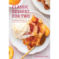Classic Dessert for Two: Small-Batch Treats, New and Selected Recipes - Hardcover