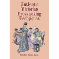 Authentic Victorian Dressmaking Techniques - Paperback