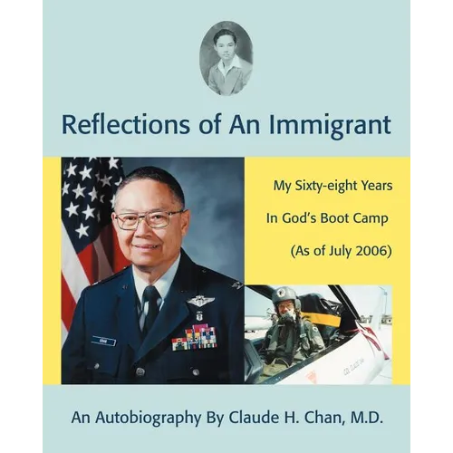 Reflections of an Immigrant: My Sixty-Eight Years in God's Boot Camp (as of July 2006) - Paperback
