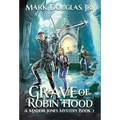 Grave of Robin Hood: A Maddie Jones Mystery, Book 2 - Hardcover