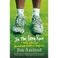 In the Long Run: A Father, a Son, and Unintentional Lessons in Happiness - Paperback
