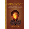 Kirby's Way: How Kirby and Caroline Risk Built their Company on Kitchen-Table Values - Paperback