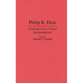 Philip K. Dick: Contemporary Critical Interpretations - Hardcover