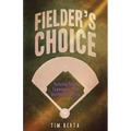 Fielder's Choice: Honoring Fallen Teammates from Bluffton University - Paperback