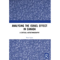 Analysing the Israel Effect in Canada: A Critical AutoEthnography - Paperback