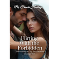 Flirting With the Forbidden: Submitting to My Stepbrother Book 5 - Paperback