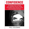 Confidence Code: An Easy and Step-by-Step Approach to Overcome Self-Doubt & Low Self-Esteem - Paperback