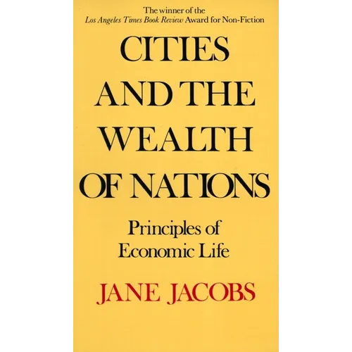 Cities and the Wealth of Nations: Principles of Economic Life - Paperback