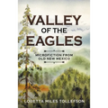 Valley of the Eagles: Microfiction from Old New Mexico - Paperback