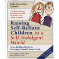 Raising Self-Reliant Children in a Self-Indulgent World: Seven Building Blocks for Developing Capable Young People - Paperback