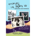 Adventures of and L.A. Ranch Kid: Renegades and Romances - Paperback