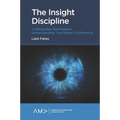 The Insight Discipline: Crafting New Marketplace Understanding That Makes a Difference - Paperback