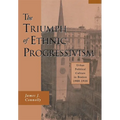 The Triumph of Ethnic Progressivism: Urban Political Culture in Boston, 1900-1925 - Hardcover