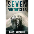 Seven for the Slab: A Horror Portmanteau - Paperback