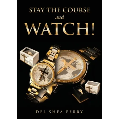 Stay the Course and WATCH! - Paperback