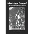 Mississippi Escape!: The Team that Changed America - Paperback