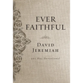 Ever Faithful: A 365-Day Devotional (Daily Devotions to Find Confidence and Hope in God's Promises) - The Perfect Father's Day Gift for Christian Dads - Hardcover