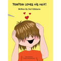 TomTom Loves His Hair! - Hardcover