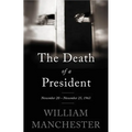 The Death of a President: November 20 - November 25, 1963 - Paperback