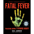 Fatal Fever: Tracking Down Typhoid Mary - Paperback