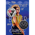 The Summer of Bitter and Sweet - Hardcover