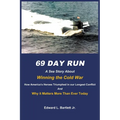 69 Day Run: A Sea Story About Winning the Cold War - Paperback