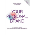 Your Personal Brand: Be Authentic & Improve Your Professional Skills Using the FLY(R) Method - Hardcover