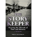 The Story Keeper: Weaving the Threads of Time and Memory, A Memoir - Hardcover