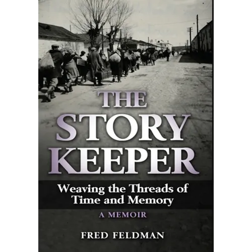 The Story Keeper: Weaving the Threads of Time and Memory, A Memoir - Hardcover