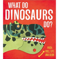 What Do Dinosaurs Do? - Board Book