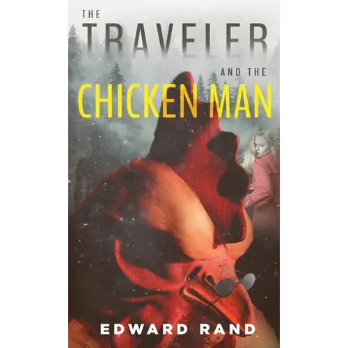 The Traveler and The Chicken Man - Hardcover